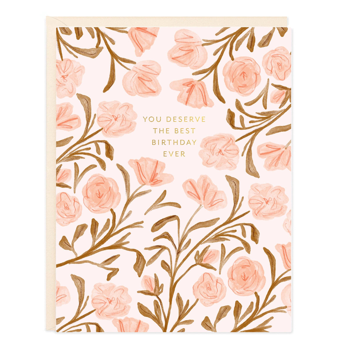 Deserve Best Birthday Blooms Greeting Card
