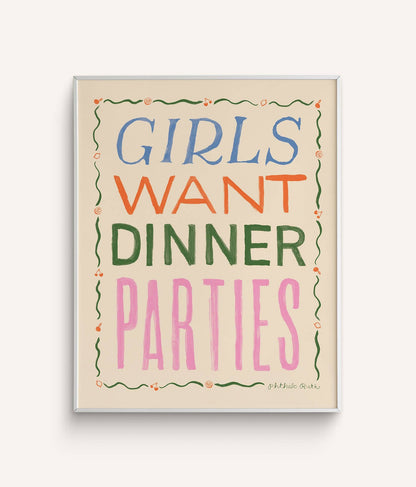 Girls Want Dinner Parties Art Print